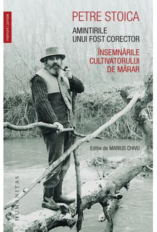 Amintirile unui fost corector. Insemnarile cultivatorului de marar - Petre Stoica