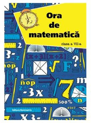 Ora de matematica clasa a 7-a - Petre Nachila