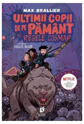 Ultimii copii de pe Pamant si Regele Cosmar - Max Brallier