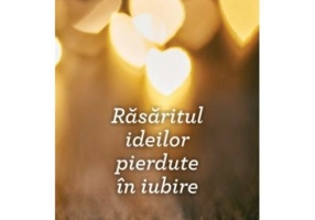 Rasaritul ideilor pierdute in iubire
