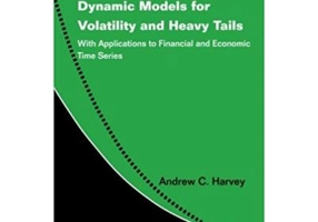 Dynamic Models for Volatility and Heavy Tails: With Applications to Financial and Economic Time Series - Andrew C. Harvey