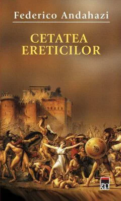 Cetatea ereticilor - Federico Andahazi