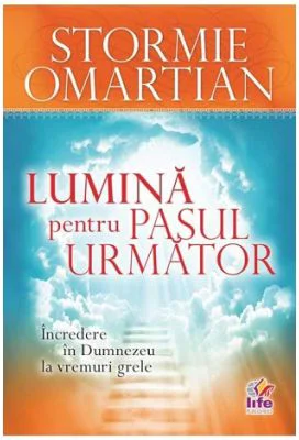 Lumina pentru pasul urmator - Stormie Omartian