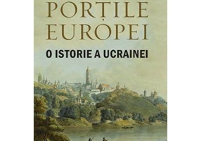 Portile Europei. O istorie a Ucrainei - Serhii Plokhy