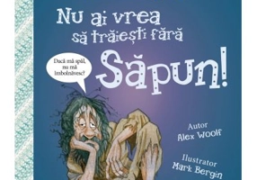 Nu ai vrea sa traiesti fara. SAPUN! - Alex Woolf