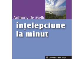 Intelepciune la minut - Anthony de Mello