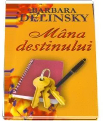Mana destinului - Barbara Delinsky