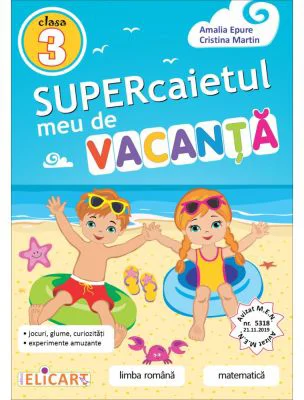Supercaietul meu de vacanta pentru clasa a 3-a. Limba romana si Matematica - Amalia Epure