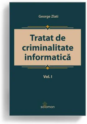 Tratat de criminalitate informatica. Volumul I