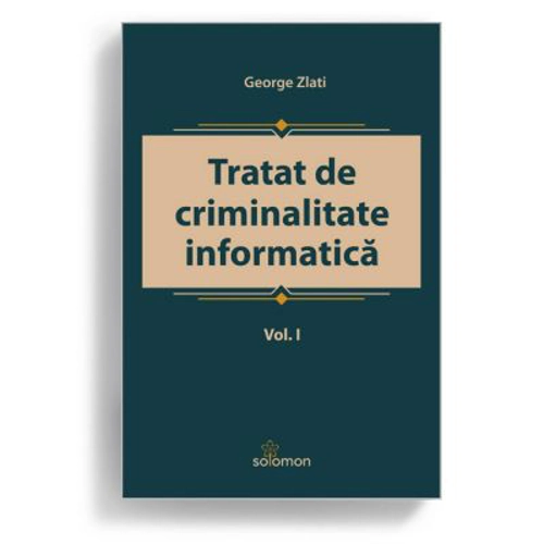 Tratat de criminalitate informatica. Volumul I