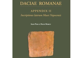 Inscriptiones Daciae Romanae. Appendix 2 Inscriptiones laterum Musei Napocensis - Ioan Piso, Felix Marcu