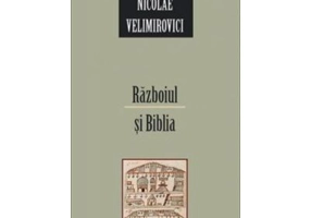 Razboiul si Biblia - sf. Nicolae Velimirovici
