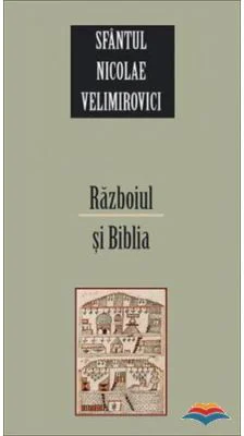 Razboiul si Biblia - sf. Nicolae Velimirovici