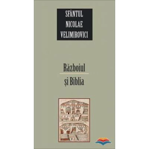 Razboiul si Biblia - sf. Nicolae Velimirovici