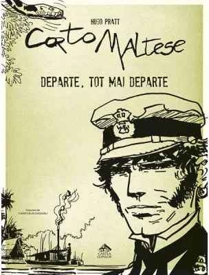Corto Maltese 3. Departe, tot mai departe - Hugo Pratt