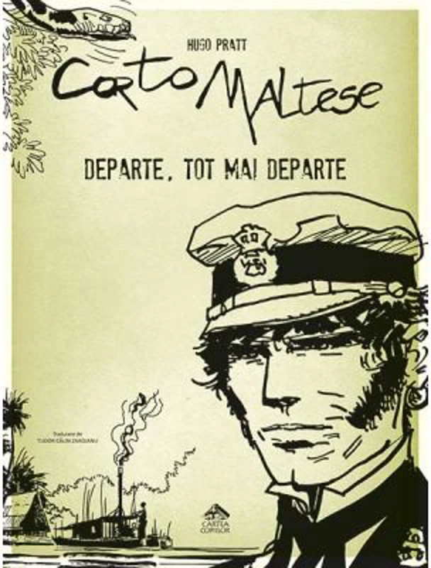 Corto Maltese 3. Departe, tot mai departe - Hugo Pratt