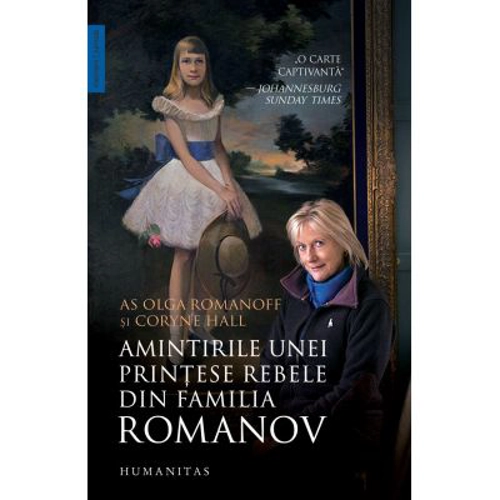 Amintirile unei printese rebele din familia Romanov - Coryne Hall, Olga Romanoff