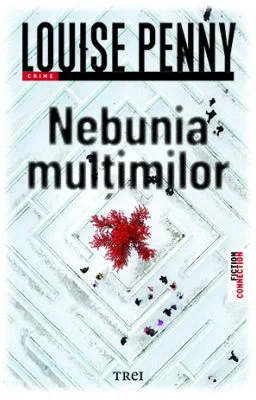 Nebunia multimilor - Louise Penny