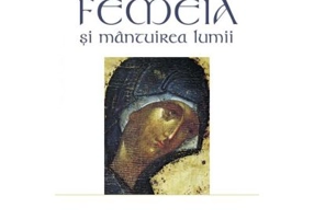 Femeia si mantuirea lumii - Paul Evdokimov. Traducere de Gabriela Moldoveanu