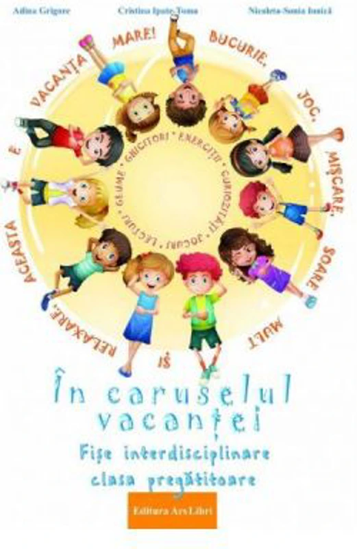 In caruselul vacantei. Fise interdisciplinare clasa pregatitoare. Editia a 2-a, revizuita - Adina Grigore