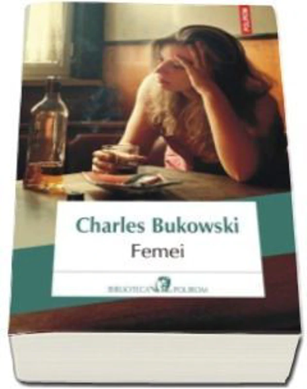 Femei - Charles Bukowski