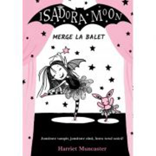 Isadora Moon merge la balet, editia a 2-a - Harriet Muncaster