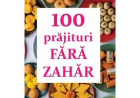 100 prajituri fara zahar - Natalia Lozan