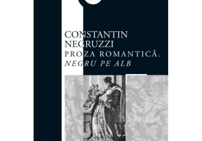 Proza romantica. Negru pe alb - Constantin Negruzzi