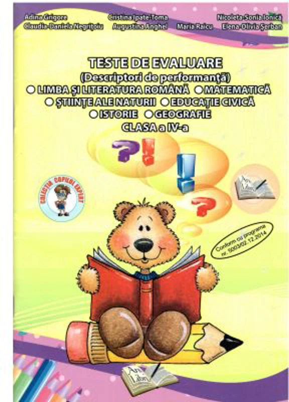 Teste de evaluare- Limba si literatura romana, Matematica, Stiinte ale naturii, Educatie civica, Istorie, Geografie, pentru clasa a 4-a - Adina Grigor