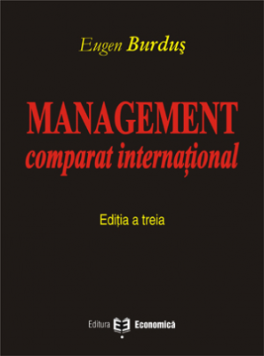 Management comparat international. Editia III - Eugen Burdus