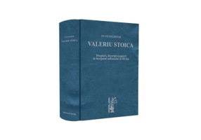 In honorem VALERIU STOICA - Marian Nicolae, Radu Rizoiu, Ioana Laura Toma-Dauceanu