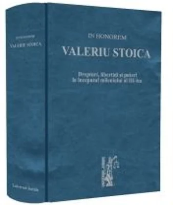 In honorem VALERIU STOICA - Marian Nicolae, Radu Rizoiu, Ioana Laura Toma-Dauceanu