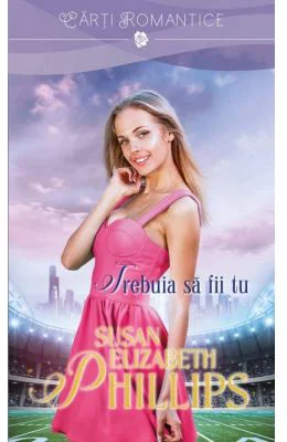Trebuia sa fii tu - Susan Elizabeth Phillips