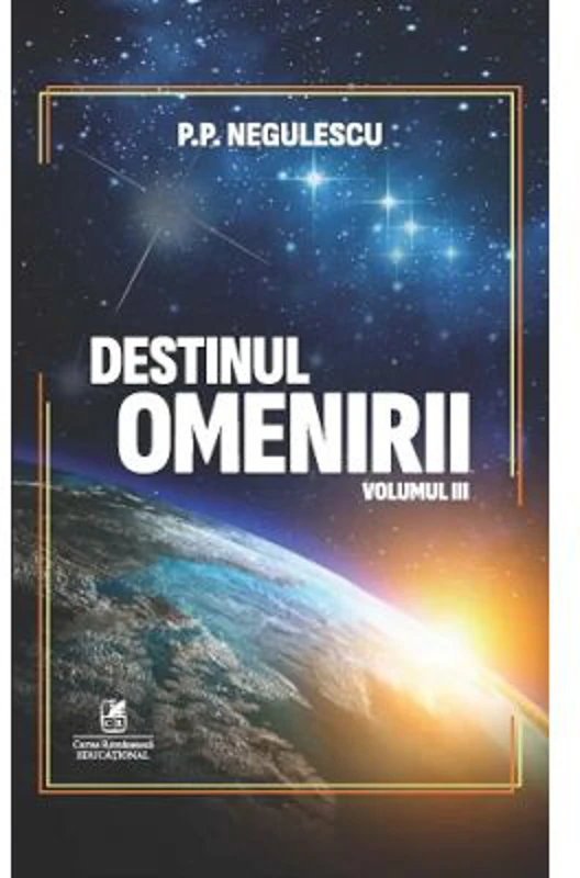 Destinul omenirii, volumul 3 - P. P. Negulescu