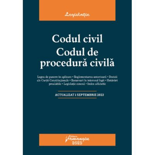 Codul civil. Codul de procedura civila. Actualizat la 1 septembrie 2023