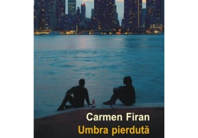 Umbra pierduta - Carmen Firan