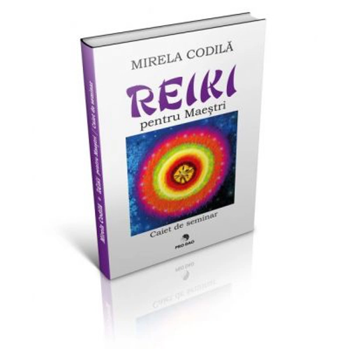 Reiki pentru Maestri. Caiet de seminar