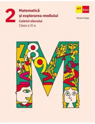 Matematica si explorarea mediului. Caietul elevului. Clasa 2 - Mariana Mogos