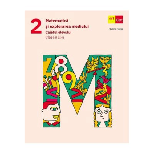 Matematica si explorarea mediului. Caietul elevului. Clasa 2 - Mariana Mogos