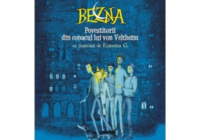 Bezna. Povestitorii din conacul lui von Veltheim - Flavius Ardelean