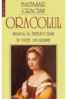 Oracolul. Manual al intelepciunii in viata. Aforisme - Baltasar Gracian