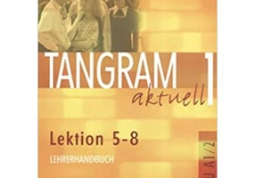Tangram aktuell 1, Lehrerhandbuch Lektion 5-8 - Ina Alke