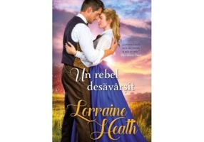 Un rebel desavarsit - Lorraine Heath