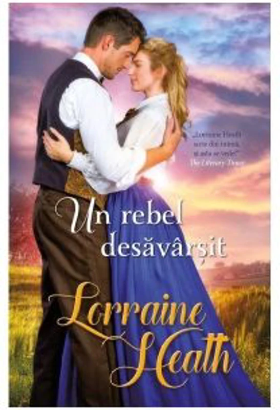 Un rebel desavarsit - Lorraine Heath