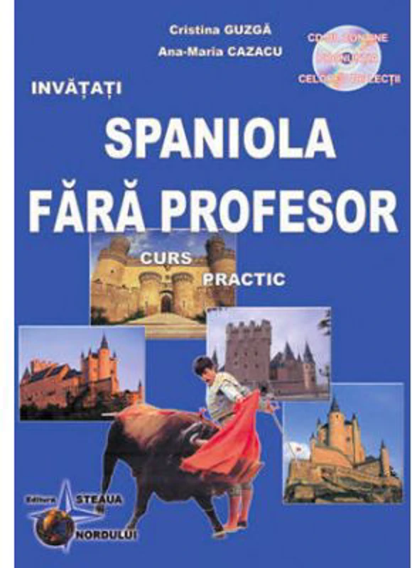 Spaniola Fara Profesor. Curs practic +CD audio, autor Ana-Maria Cazacu