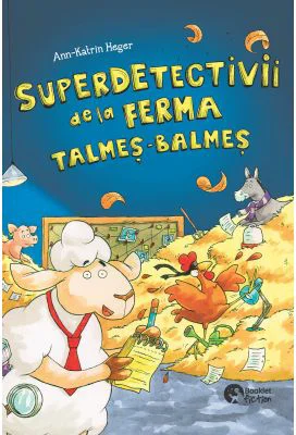 Superdetectivii de la ferma Talmes-Balmes - Ann-Katrin Heger