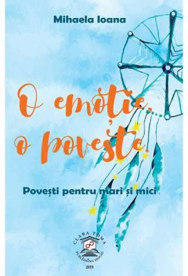 O emotie, o poveste. Povesti pentru mari si mici