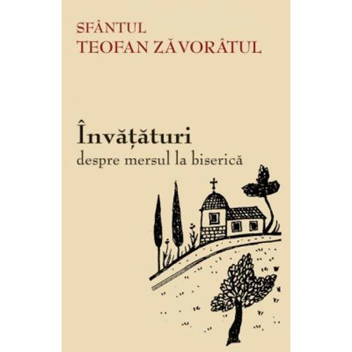 Invataturi despre mersul la biserica - sf. Teofan Zavoratul