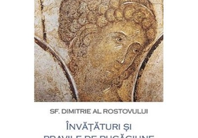 Invataturi si pravile de rugaciune. Calea imparateasca - sf. Dimitrie al Rostovului
