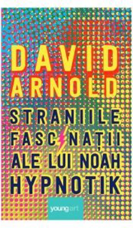 Straniile fascinatii ale lui Noah Hypnotik